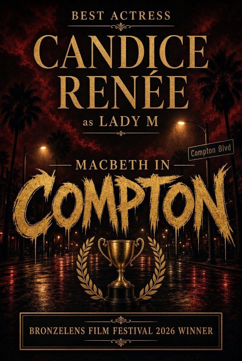 Poster for Macbeth in Compton, Candice Renee as Lady M, BronzeLens Film Festival Best Actress winner