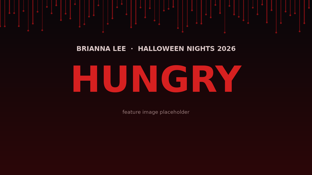 Hungry — a Brianna Lee Halloween Nights 2026 short