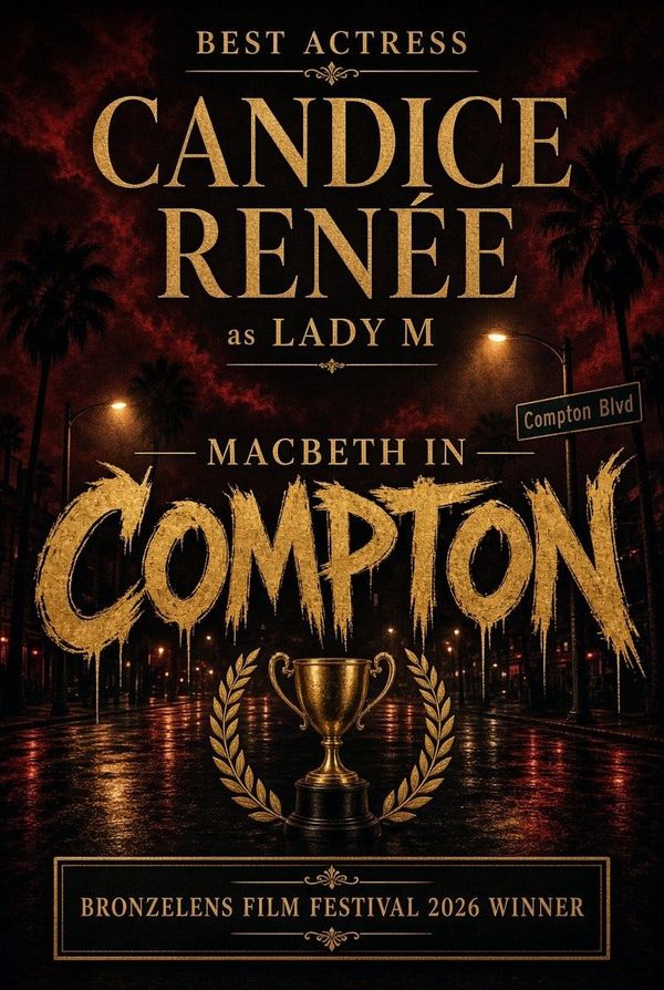 Poster for Macbeth in Compton, Candice Renee as Lady M, BronzeLens Film Festival Best Actress winner