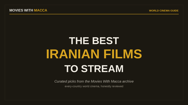 The best Iranian films to stream - a Movies With Macca guide