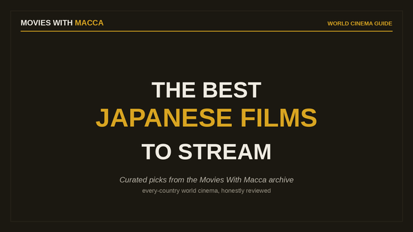The best Japanese films to stream - a Movies With Macca guide