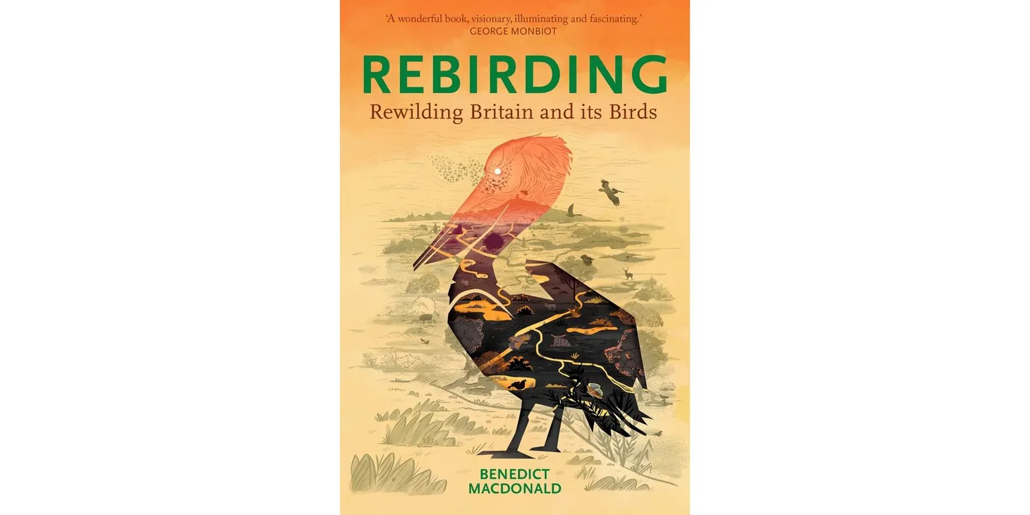 Book review: Rebirding – Rewilding Britain and its Birds by Benedict Macdonald