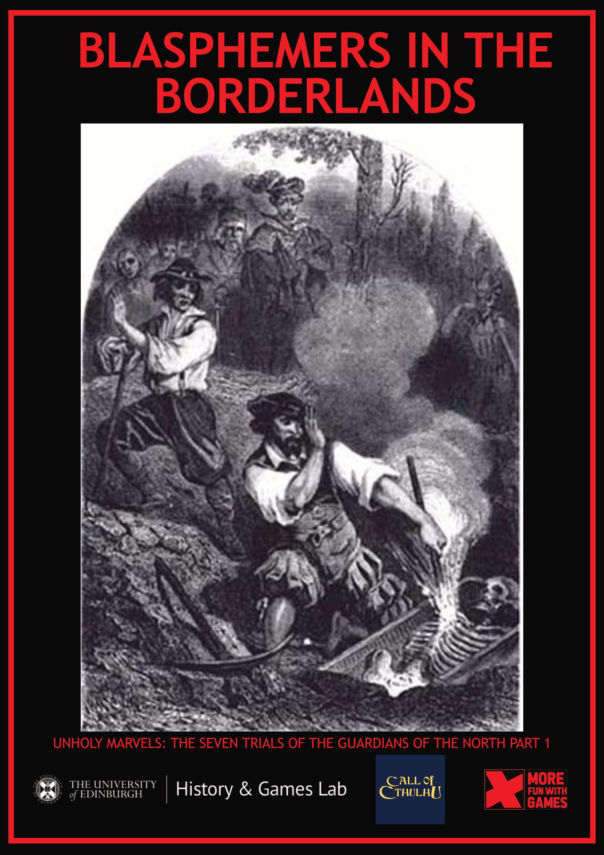 Engraved image of grave openers in black and white with skeleton in coffin, woods and strange villagers in background revealed by the light of their torches, black border with red text for Blasphemers in the Borderlands adventure and logos down the bottom More Fun Wiht Games logo bottom left in red and black, History and Games Lab Edinburgh University and Call of Cthulhu 