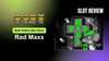 Rad Maxx Slot Review: Best Slot of 2025