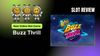 Graphic for Buzz Thrill Slot Review: Best Slot of 2025