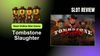 Tombstone Slaughter Slot Review: Best Online Slot Game