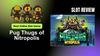 graphic for article Pug Thugs of Nitropolis Slot Review: Best Slot of 2025