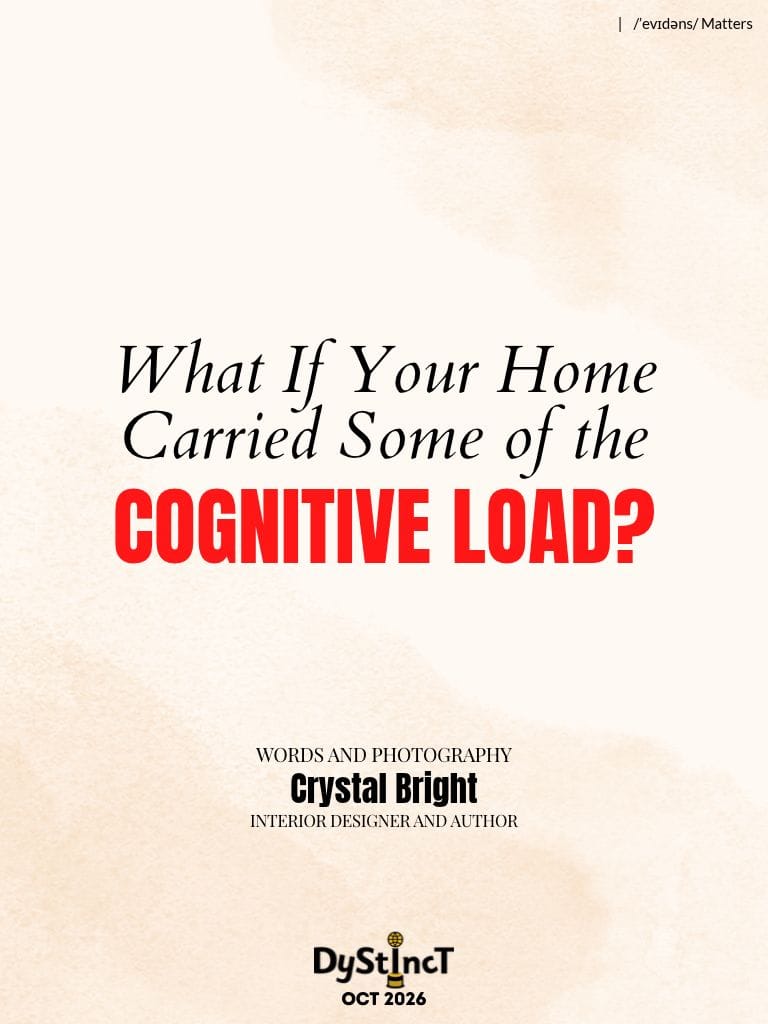 What If Your Home Carried Some of the Cognitive Load? - Crystal Bright, Interior Designer and Author
