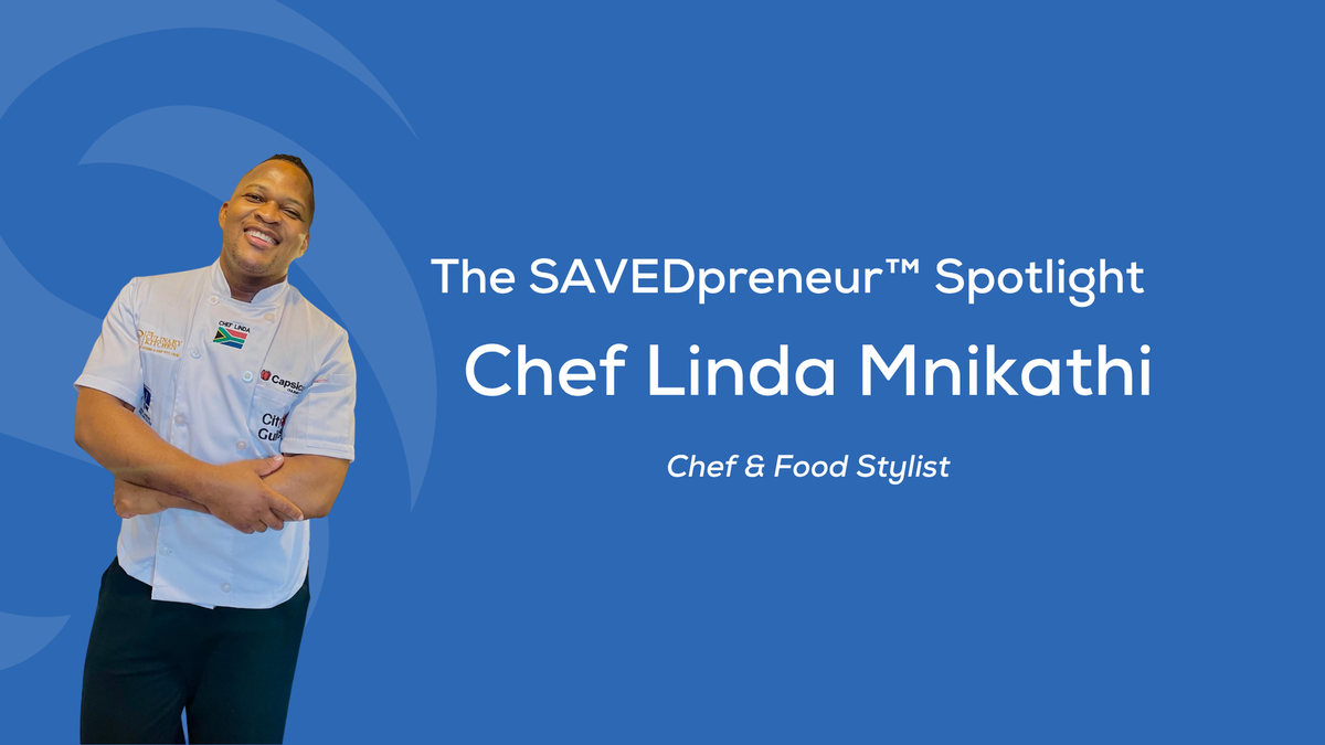 The SAVEDpreneur™ Spotlight: Chef Linda Mnikathi, Chef and Food Stylist