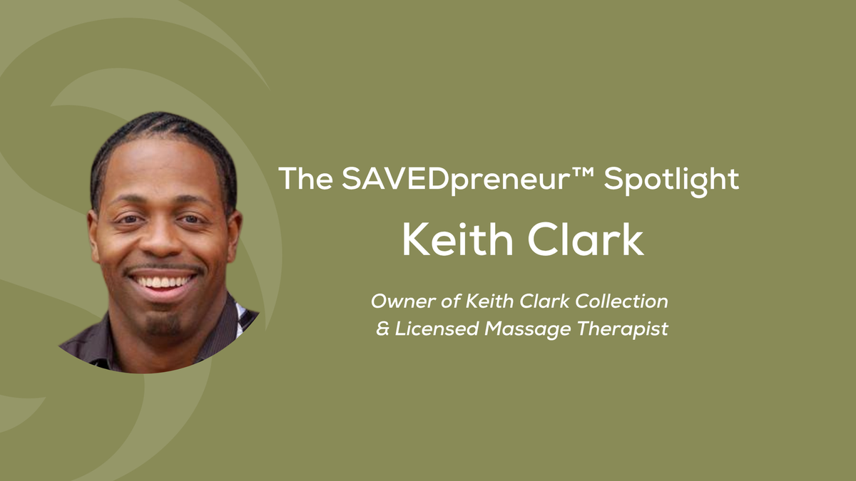 The SAVEDpreneur™ Spotlight: Keith Clark, Owner of Keith Clark Collection