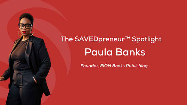 The SAVEDpreneur™ Spotlight: Paula Banks, Founder of EION Books Publishing