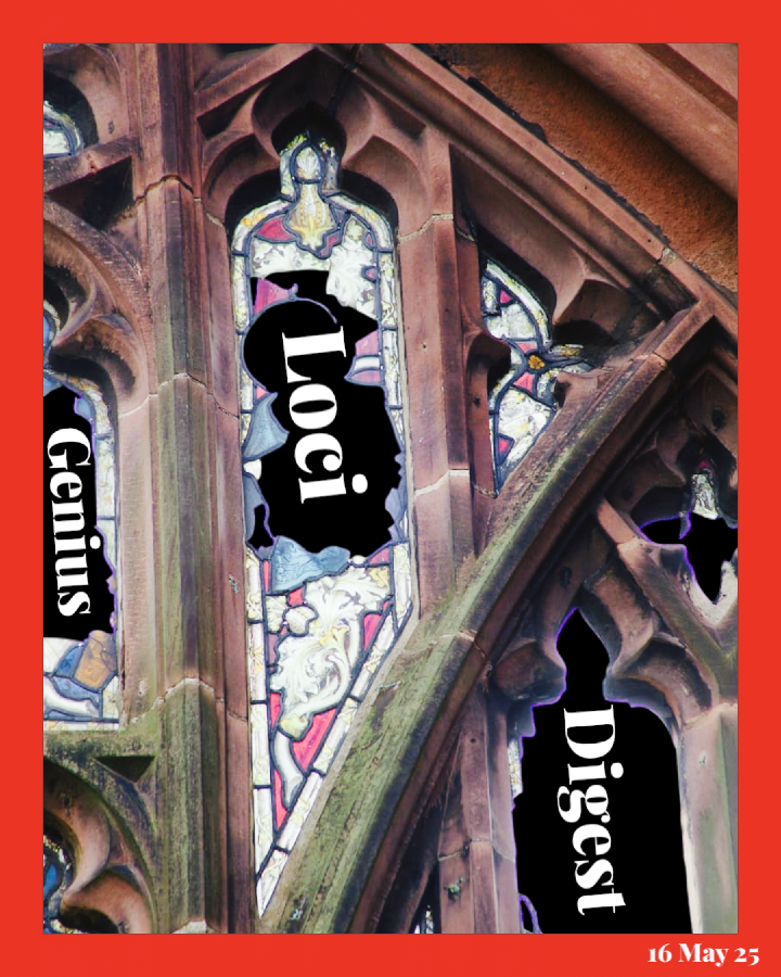 Andy Marshall's Genius Loci Digest: 16 May 2025