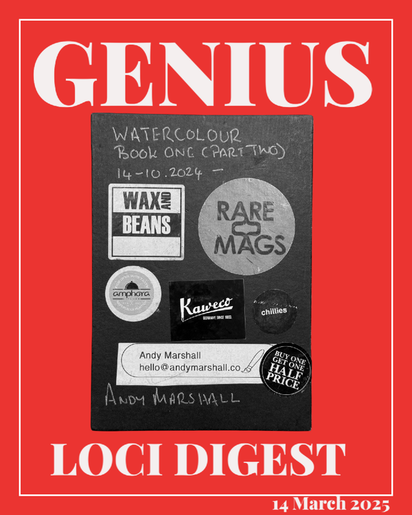 Andy Marshall's Genius Loci Digest: 14 March 2025