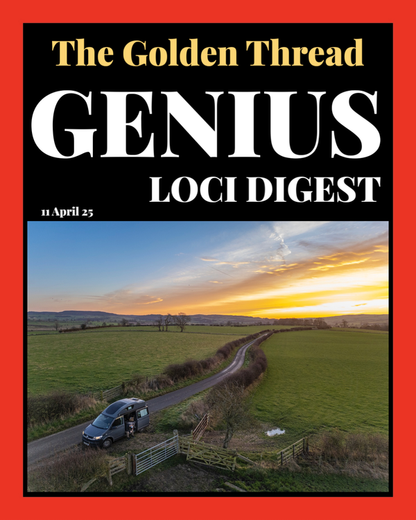 Andy Marshall's Genius Loci Digest: 11 April 2025