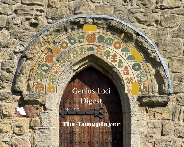 Andy Marshall's Genius Loci Digest: 6 June 2025