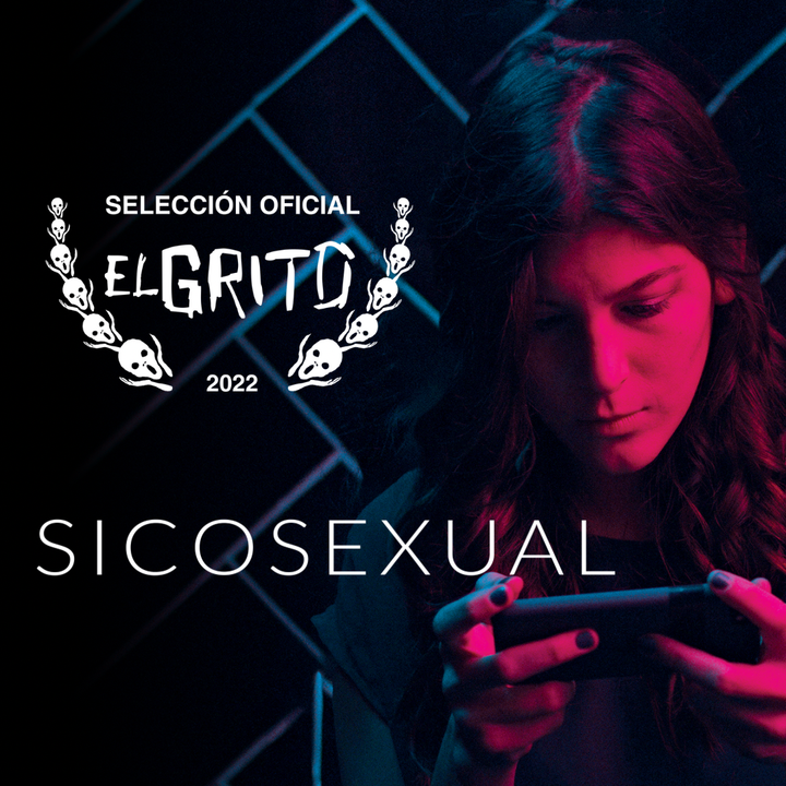 Sicosexual seleccionado en el Festival Internacional de Cine Fantástico El Grito