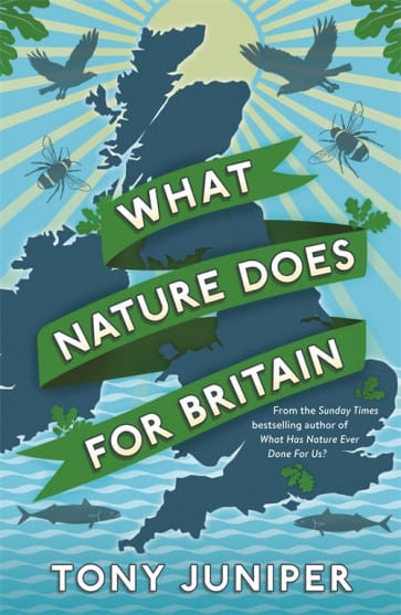 Ce que la nature fait pour la Grande-Bretagne par Tony Juniper