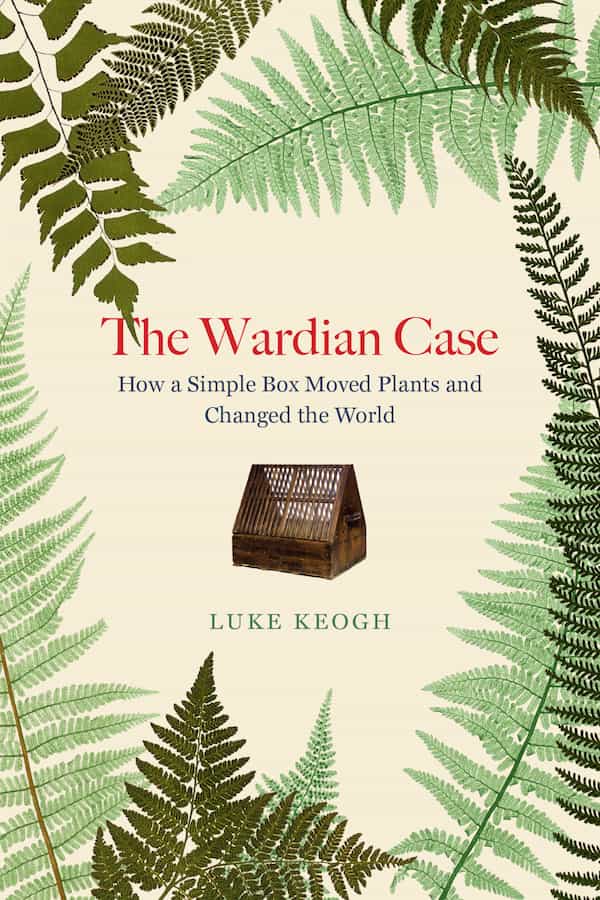 Cover of the Wardian Case by Luke Keogh