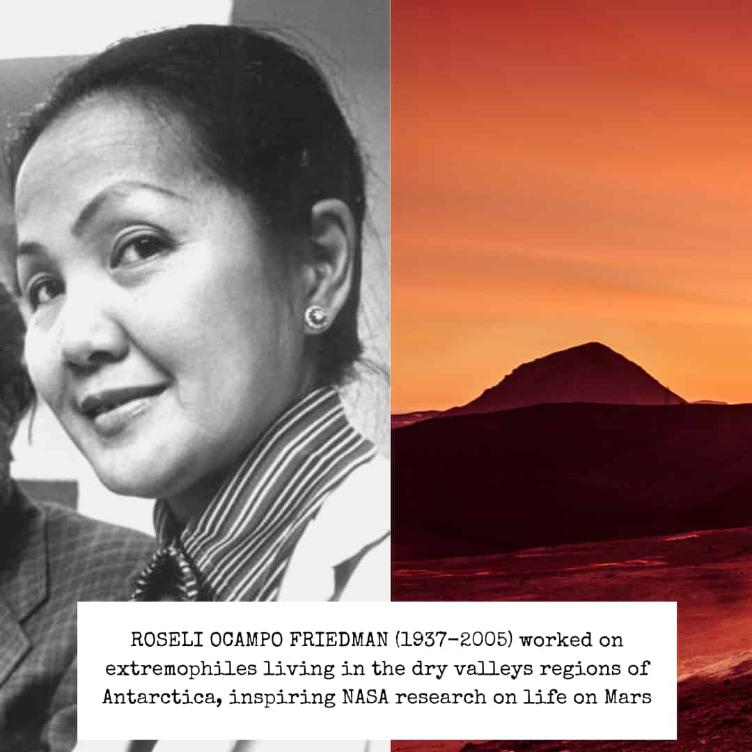 Left, a black and white photo portrait of Roseli Ocampo Friedman. Right, a moody shot of the red hills of Mars.
Caption: ROSELI OCAMPO FRIEDMAN (1937-2005) worked on extremophiles living in the dry valleys region of Antarctica, inspiring NASA research on life on Mars.