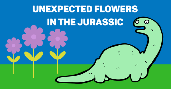 Unexpected flowers in the Jurassic