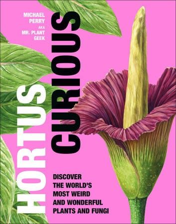 The geek’s guide to weird and wonderful plants
