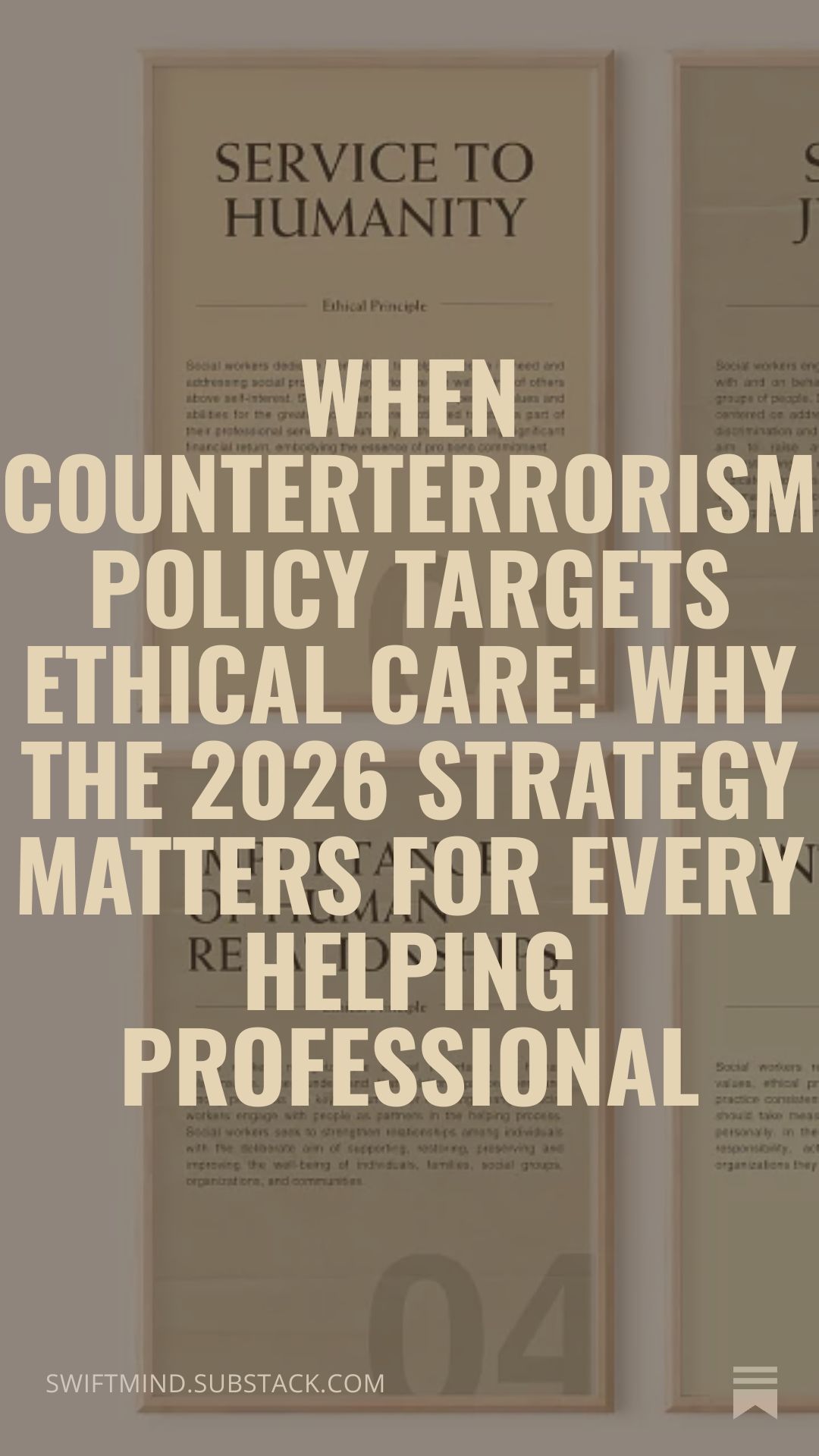 When Counterterrorism Policy Targets Ethical Care: Why the 2026 Strategy Matters for Every Helping Professional