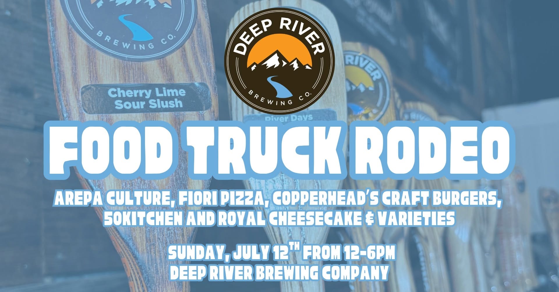 Graphic for Deep River Brewing Company’s Food Truck Rodeo, with beer tap handles in the background and event details for Sunday, July 12 from 12 to 6 p.m.