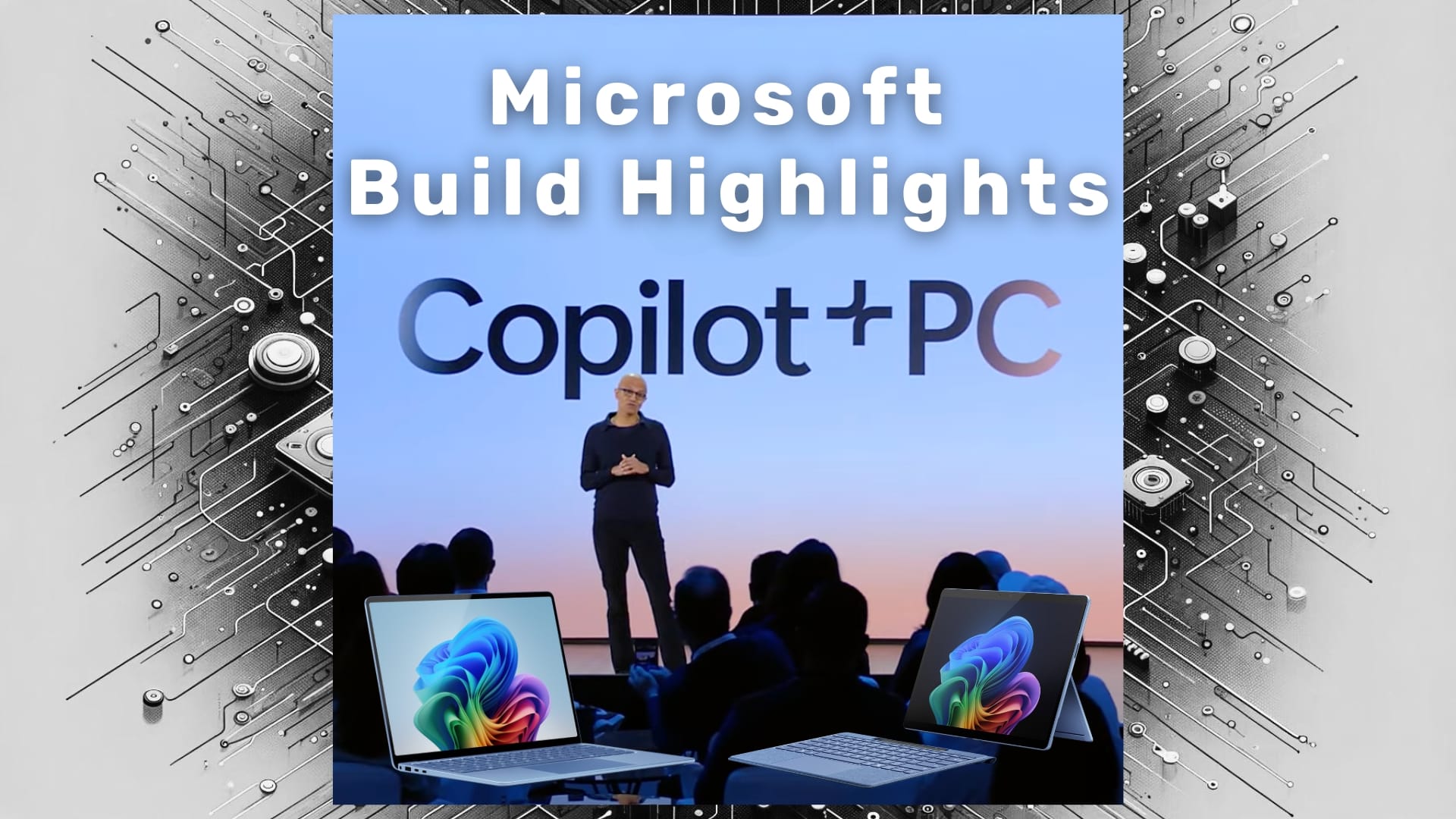 Microsoft Build Highlights - AI-Kampfansage an Apple & Google