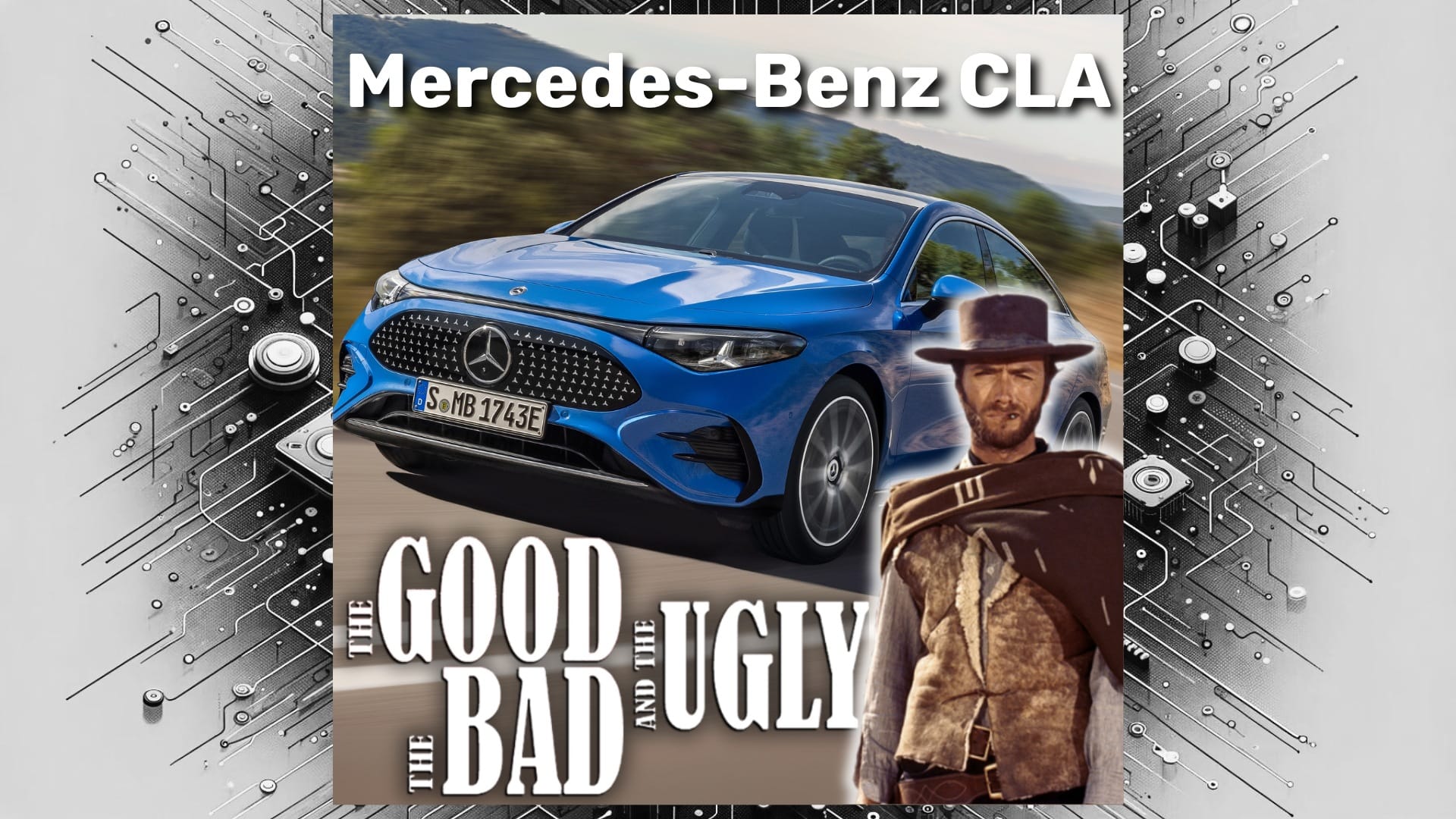 Der neue Mercedes-Benz CLA - The good, the bad & the ugly!