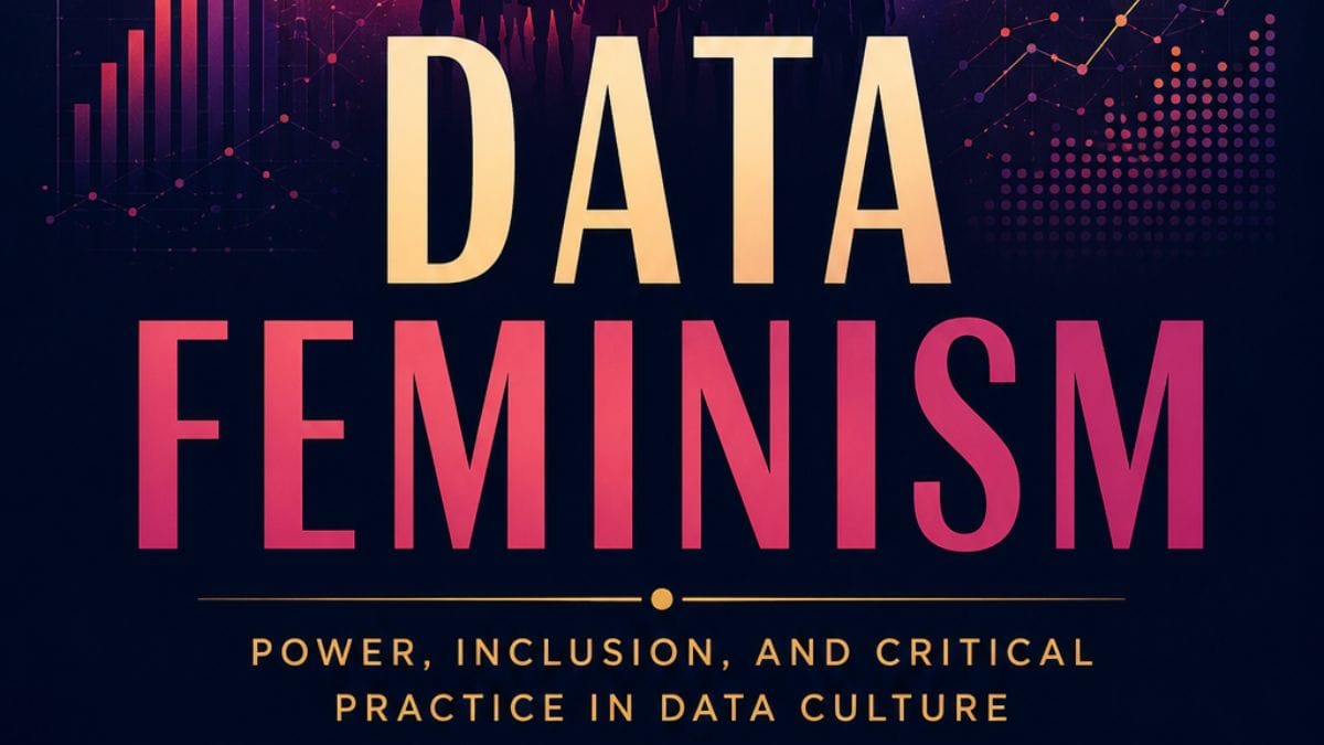 Data Feminism by Catherine D’Ignazio and Lauren F. Klein conceptual book cover