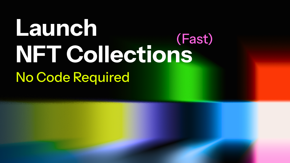Launch NFT Collections Easily: No Code Required