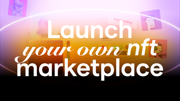 Launch Your Own NFT Marketplace by Pressing One Button. Yes, Really.