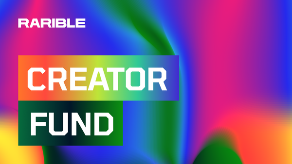 Introducing: The Rarible Creator Fund