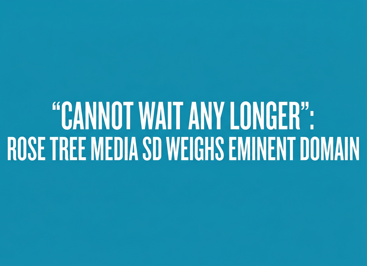 “Cannot Wait Any Longer”: Rose Tree Media SD Weighs Eminent Domain