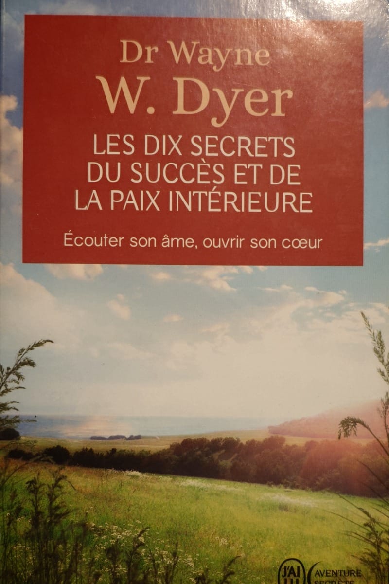 Les Dix Secrets du succès et de la paix intérieure