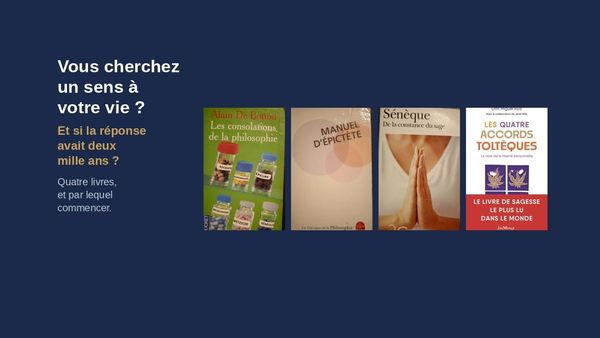 Vous cherchez un sens à votre vie ? Et si la réponse avait deux mille ans ?