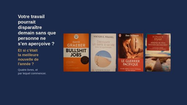 Votre travail pourrait disparaître demain sans que personne ne s’en aperçoive ? Et si c’était la meilleure nouvelle de l’année ?
