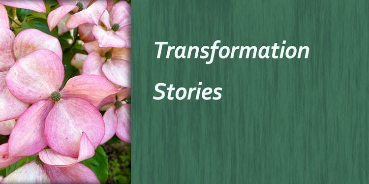 TRANSFORMATION STORIES