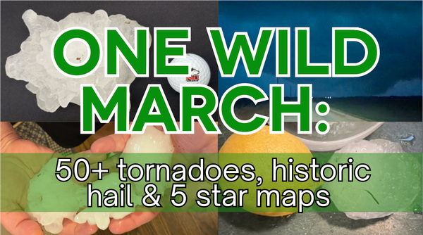 March 2026 Storm Recap: Tornado Outbreaks, 6" Hail, and HailTrace 5-Star Hail Maps!