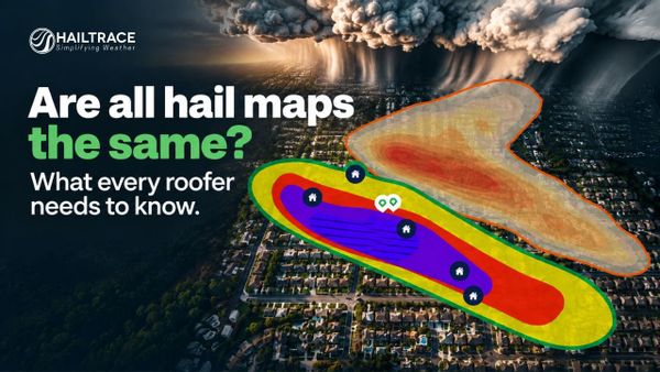 Are All Hail Maps the Same? What Every Roofer Needs to Know