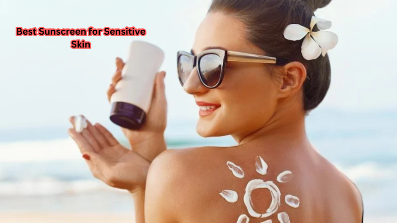 Stay Sun-Safe and Soothe Your Skin: The Best Sunscreen for Sensitive Skin