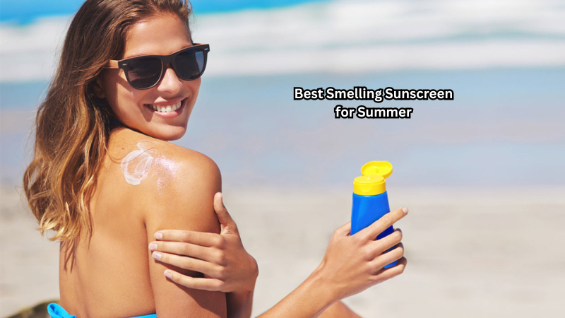Bask in Fragrance: Best Smelling Sunscreen for Summer