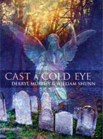 Cast a Cold Eye by Derryl Murphy & William Shunn