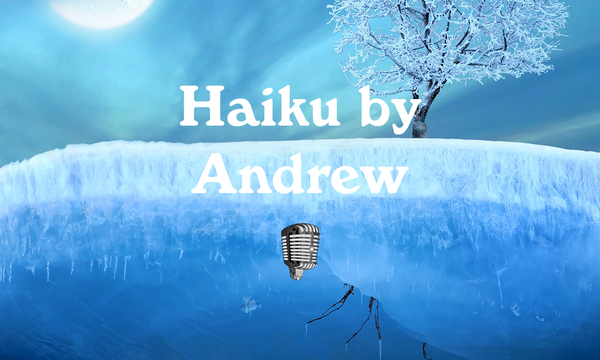 Haiku by Andrew