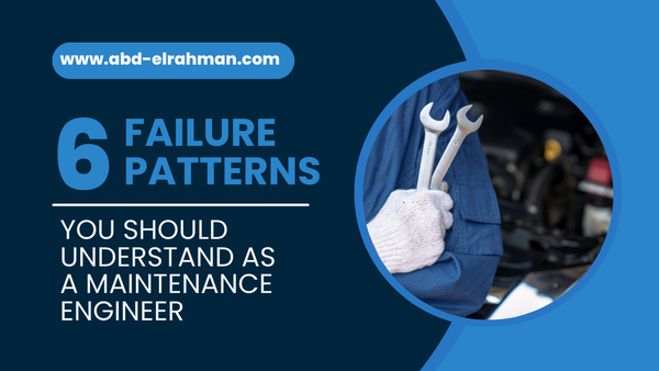 6 Failure Patterns You Should Understand as a Maintenance Engineer