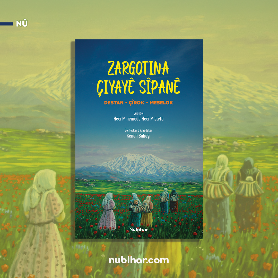 "Zargotina Çîyayê Sîpanê" derketiye