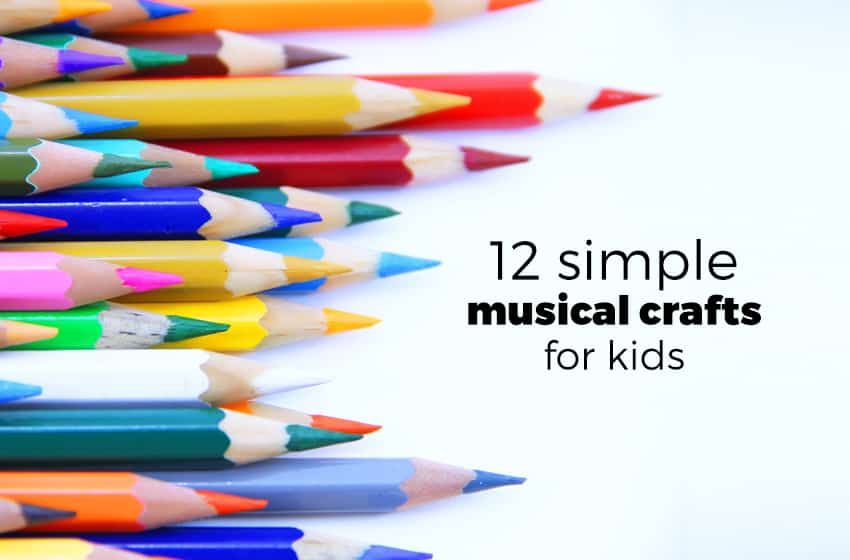 Simple Musical Crafts for Kids: 12 Rainy Day Projects