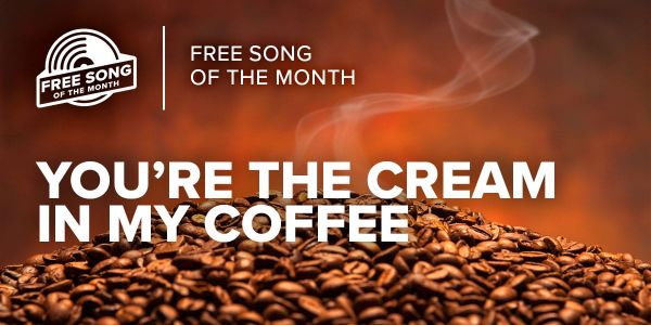 October's Free Sheet Music: 'You're The Cream in My Coffee' ☕