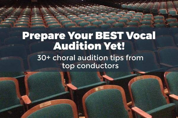 Choral Audition Tips from 6 Stand-Out Choir Conductors!