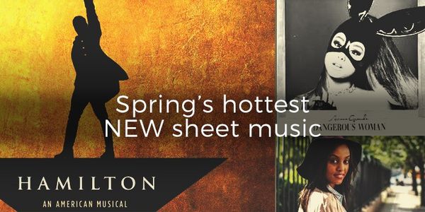 Spring Breakout Something New to Play: Hamilton Sheet Music, Lost Boy Piano/Vocal and More!